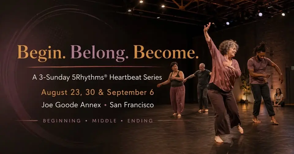 5Rhythms® Begin. Belong. Become - Courage at the Threshold