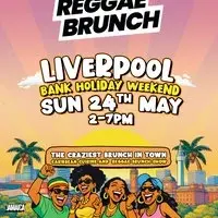 The Reggae Brunch - LIVERPOOL - Sun 24th May