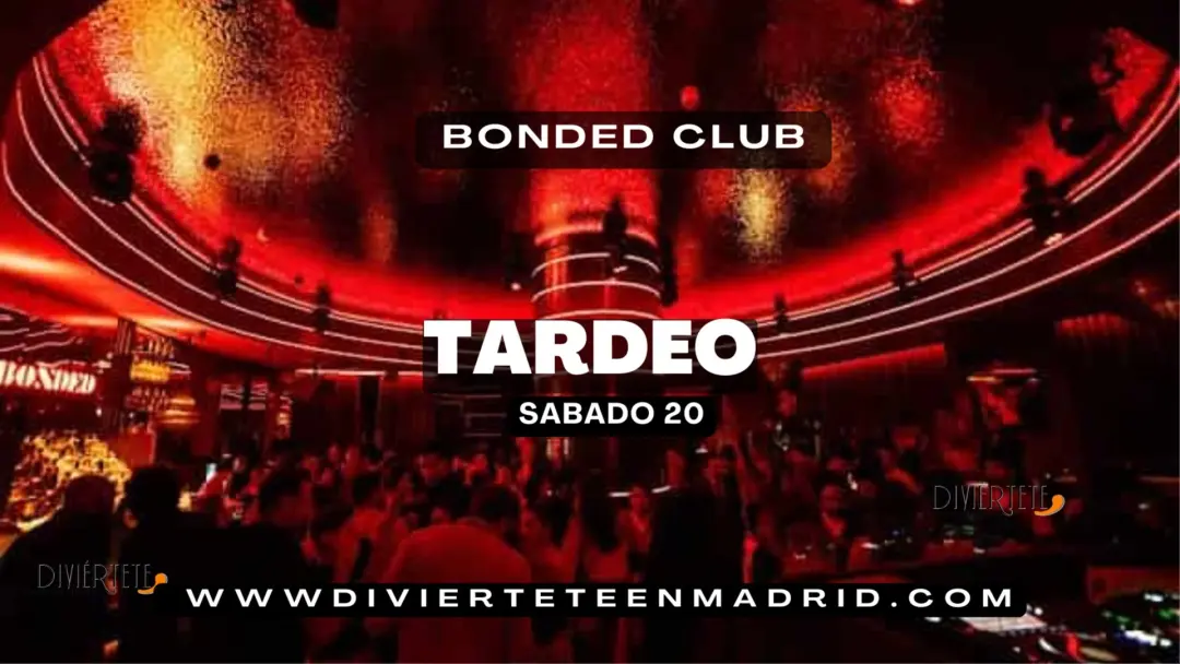 TARDEO EN BONDED CLUB, 25 -45  AÑOS.