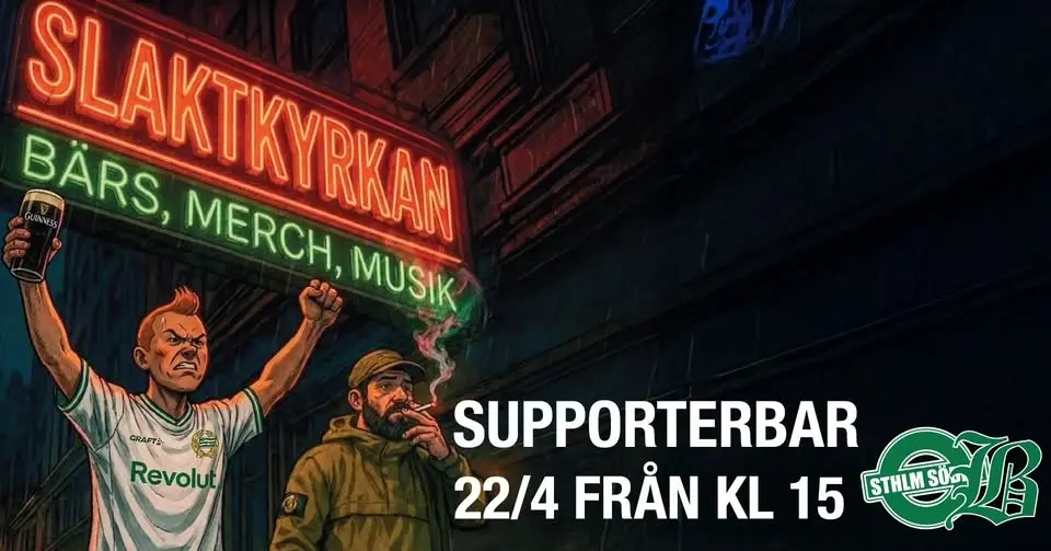 Bara Bajare & Sthlm Södra SUPPORTERBAR @Slaktkyrkan