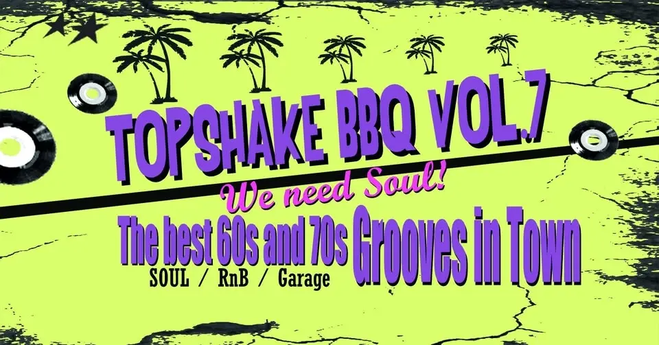 We Need Soul ! Topshake BBQ Vol.7