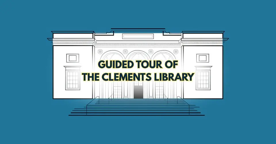 Guided Tour of the Clements Library