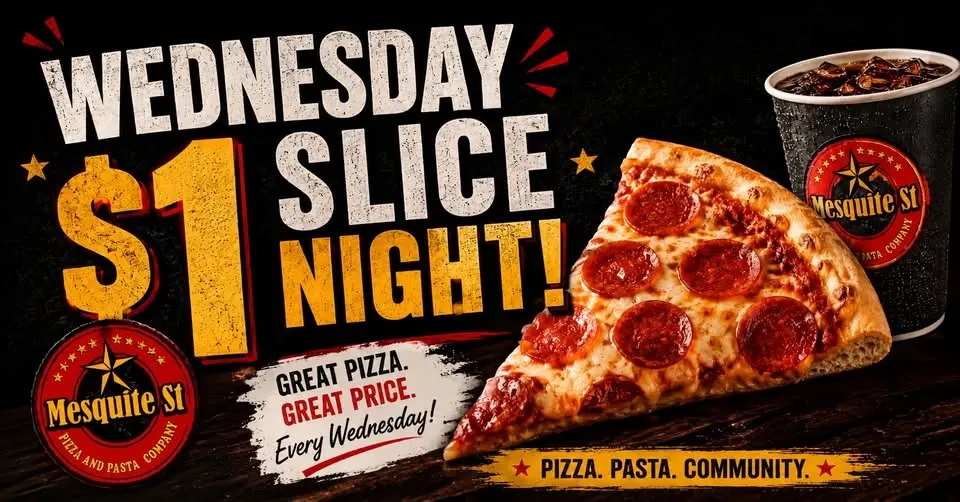 $1 PIZZA SLICE NIGHT AT MESQUITE STREET PIZZA DOWNTOWN