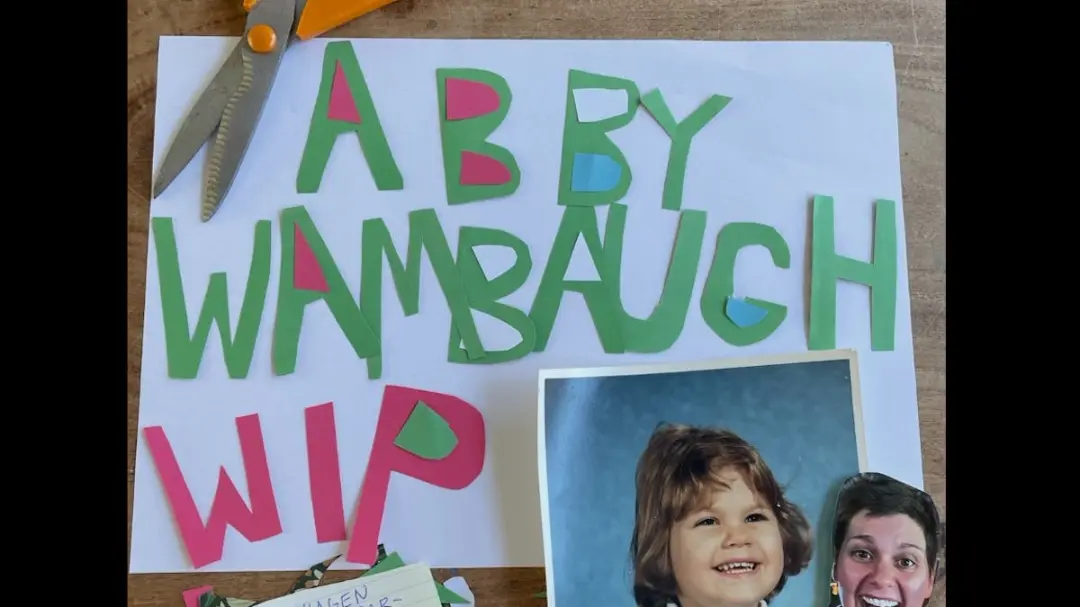 Abby Wambaugh: Work In Progress