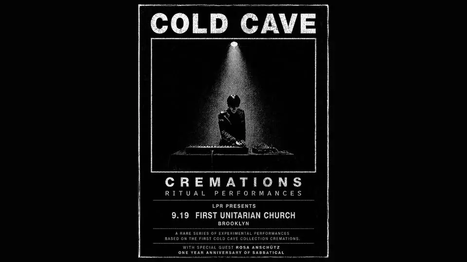 LPR Presents: COLD CAVE performing CREMATIONS in its Entirety w/ Rosa Anschütz