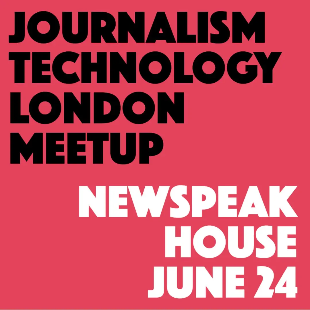 Journalism Technology London Meetup
