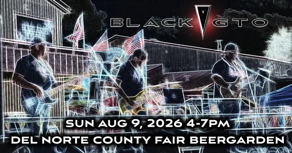 Black GTO Live @ Del Norte County Fair Beergarden 2026