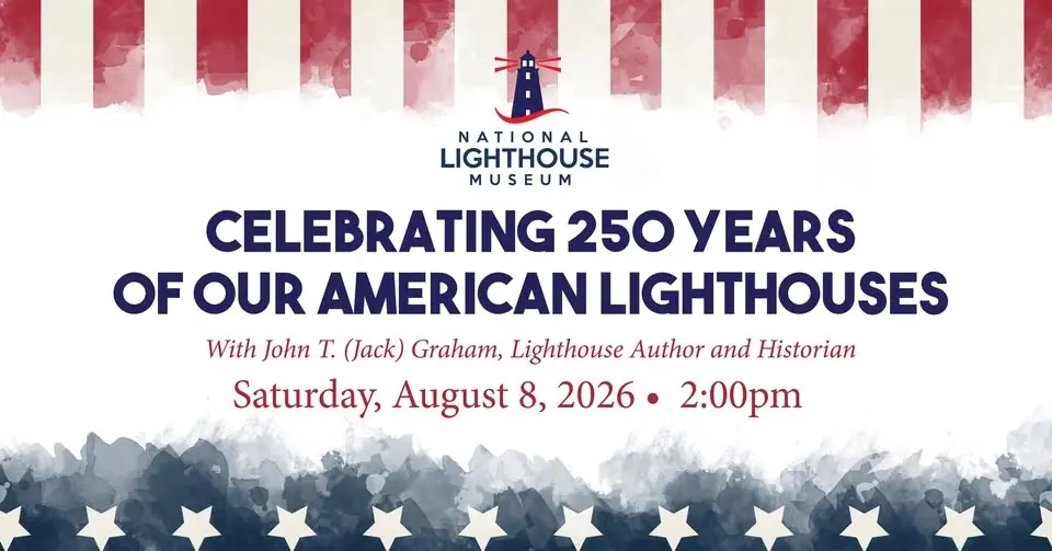 Celebrating 250 Years of our American Lighthouses