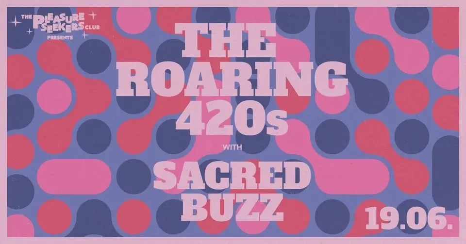 LIVE: THE ROARING 420s & SACRED BUZZ + Danceparty
