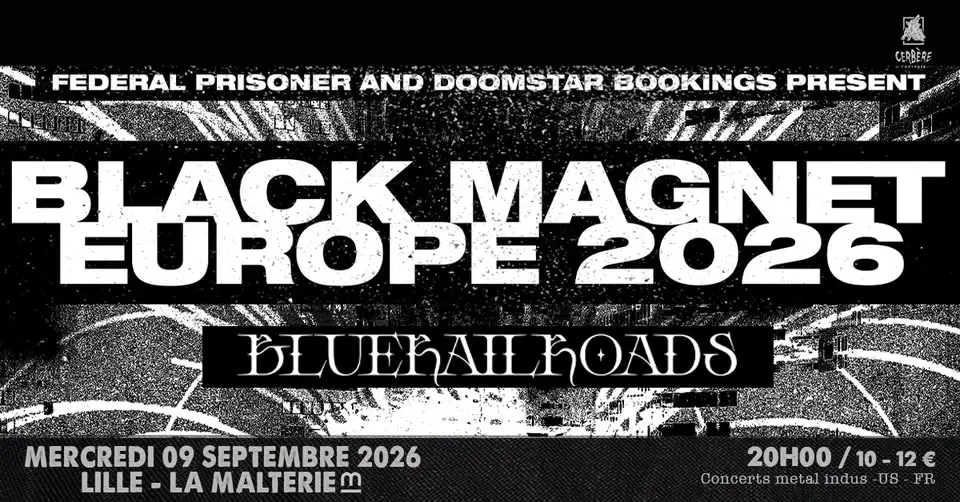 Black Magnet + Bluerailroads // Lille, la Malterie
