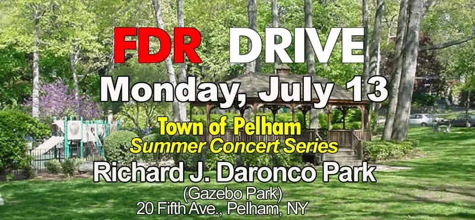 FDR DRIVE @ Gazebo Park (Pelham)