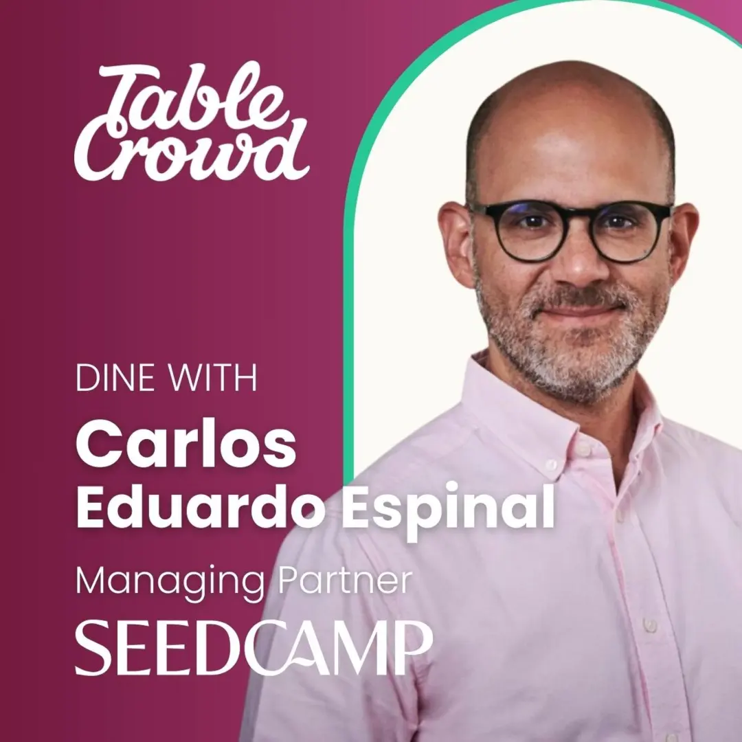 Dine with Carlos Eduardo Espinal, managing partner at Seedcamp