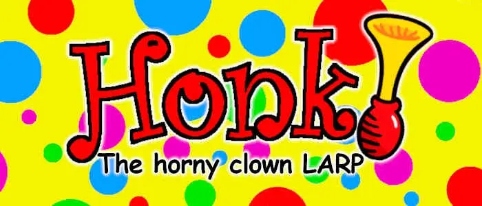Honk! The Clown LARP/Bonk! Clown Fight Club