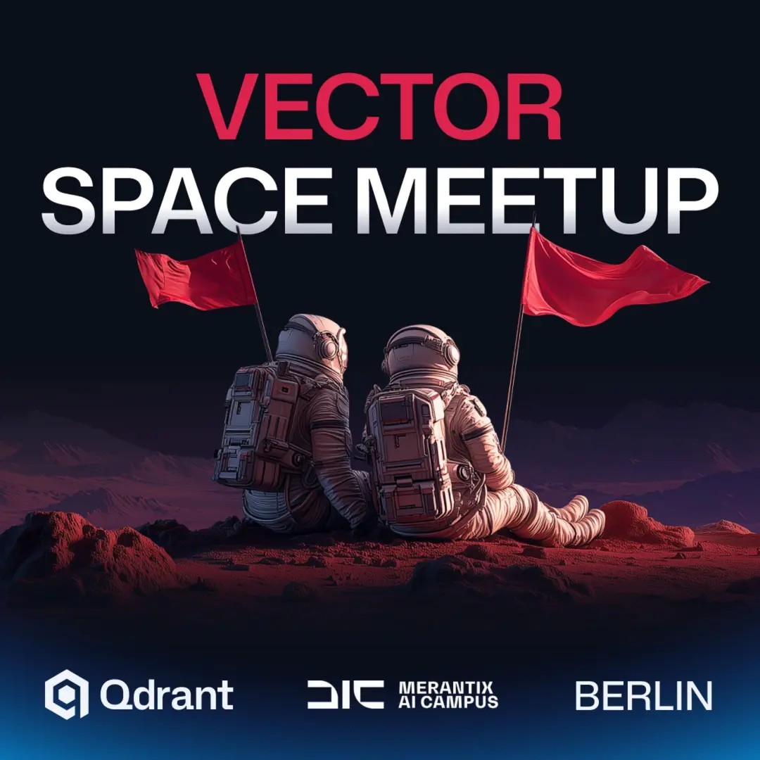 Vector Space Meetup: Retrieval in the Age of Agents with Qdrant, n8n, Cognee, deepset, LlamaIndex