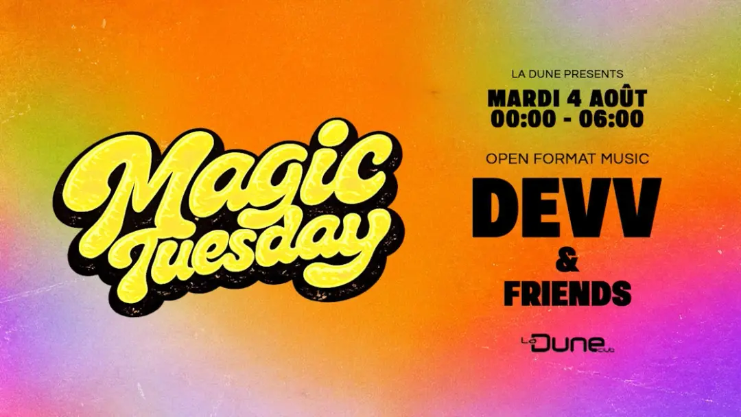 Magic Tuesday - Mardi 4 Août