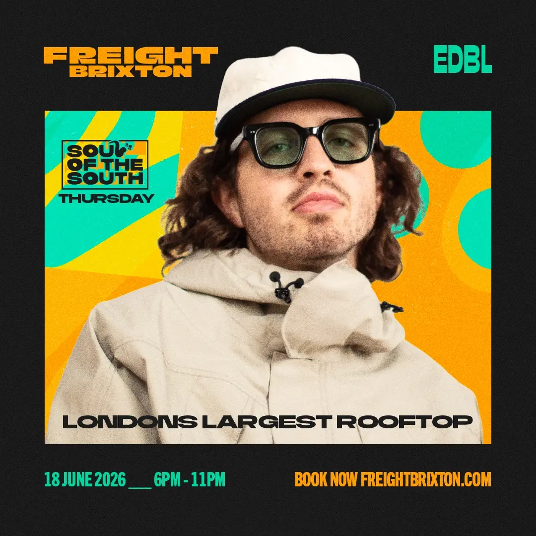 EDBL - Freight Brixton PRESENTS: Soul of the South