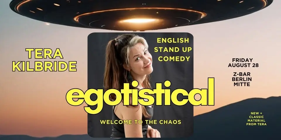 Egotistical: English Stand Up Comedy with Tera Kilbride! 