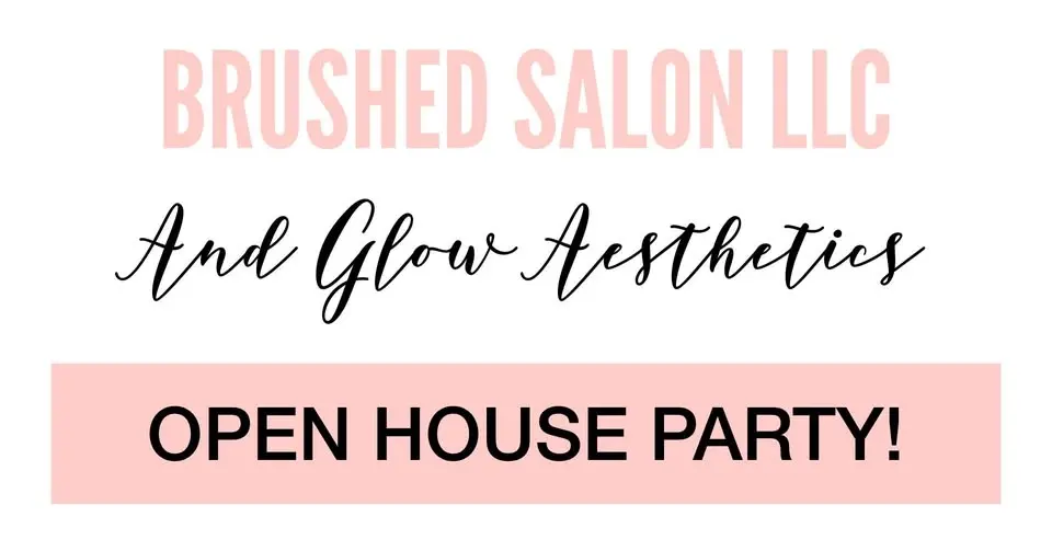 Brushed Salon & Glow Aesthetics Open House Party!