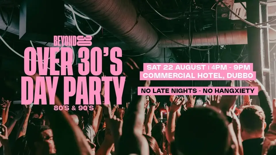 Beyond 30 Presents... Daytime Clubbing | DUBBO🕺🏻