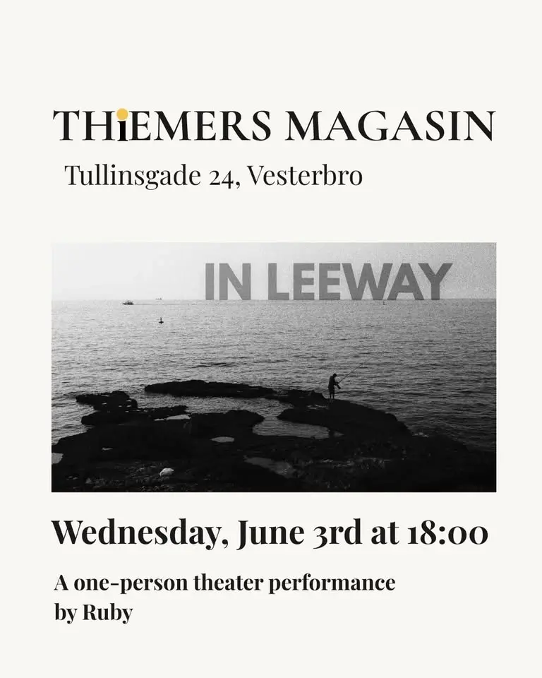 A one-person theater performance by Ruby: "in leeway"
