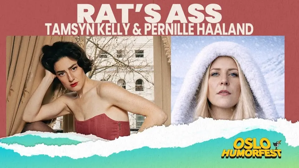 Rat's ass with Tamsyn Kelly & Pernille Haaland | Oslo Humorfest 2026