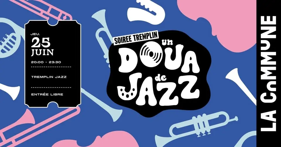 đ· DOUA JAZZ â SOIRĂE TREMPLIN đ·