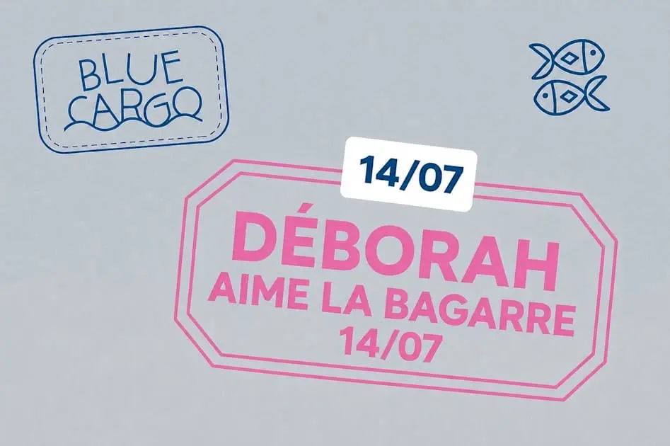 Le Blue Cargo Invite Deborah Aime La Bagarre