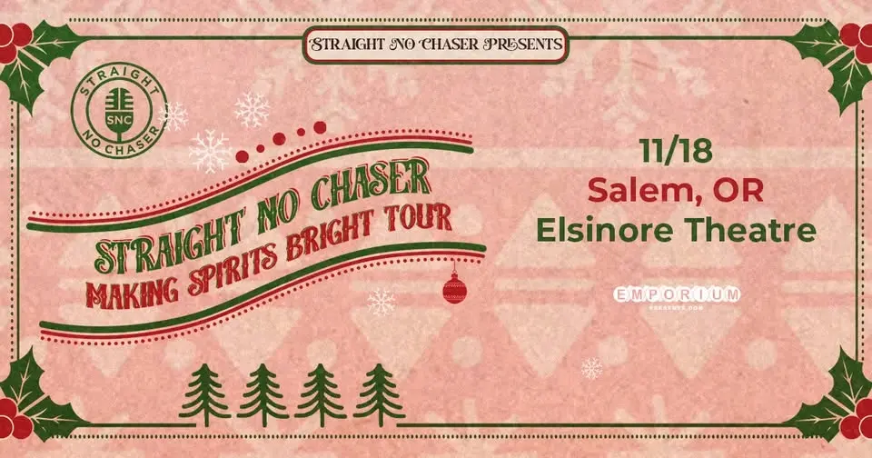 Straight No Chaser: Making Spirits Bright Tour in Salem, OR