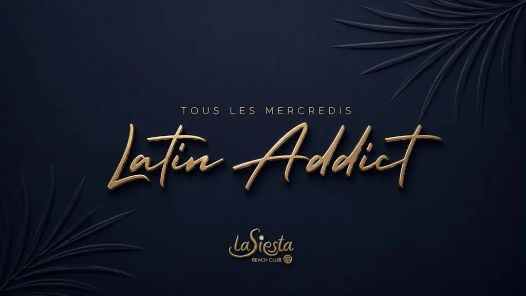 Les Mercredis • Latin Addict • La Siesta Antibes