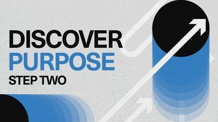 Step 2: Discover Purpose