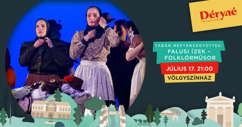 Tabán Néptáncegyüttes: Falusi ízek - folklórműsor // Déryné Fesztivál 