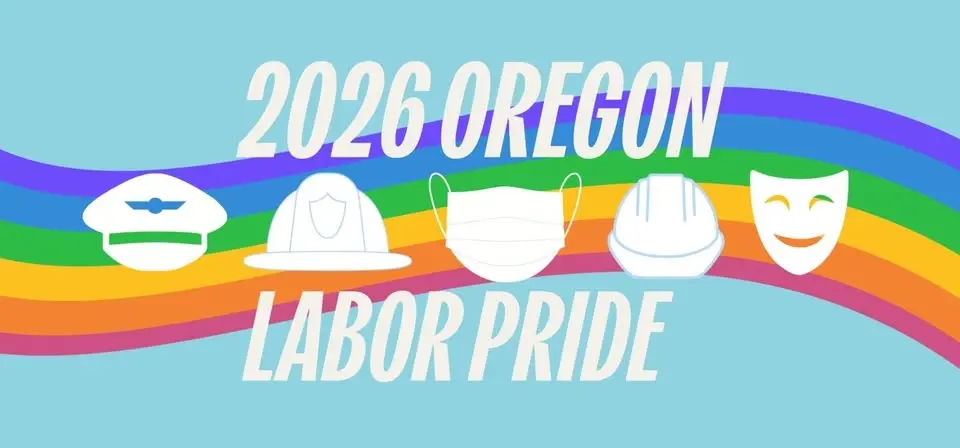 2026 Oregon Labor Pride Festival & Parade