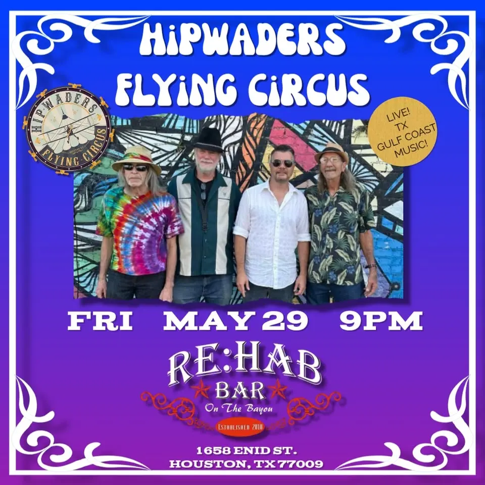Hipwaders Flying Circus LIVE@ re:HAB Bar On The Bayou Houston, TX; Fri May 29