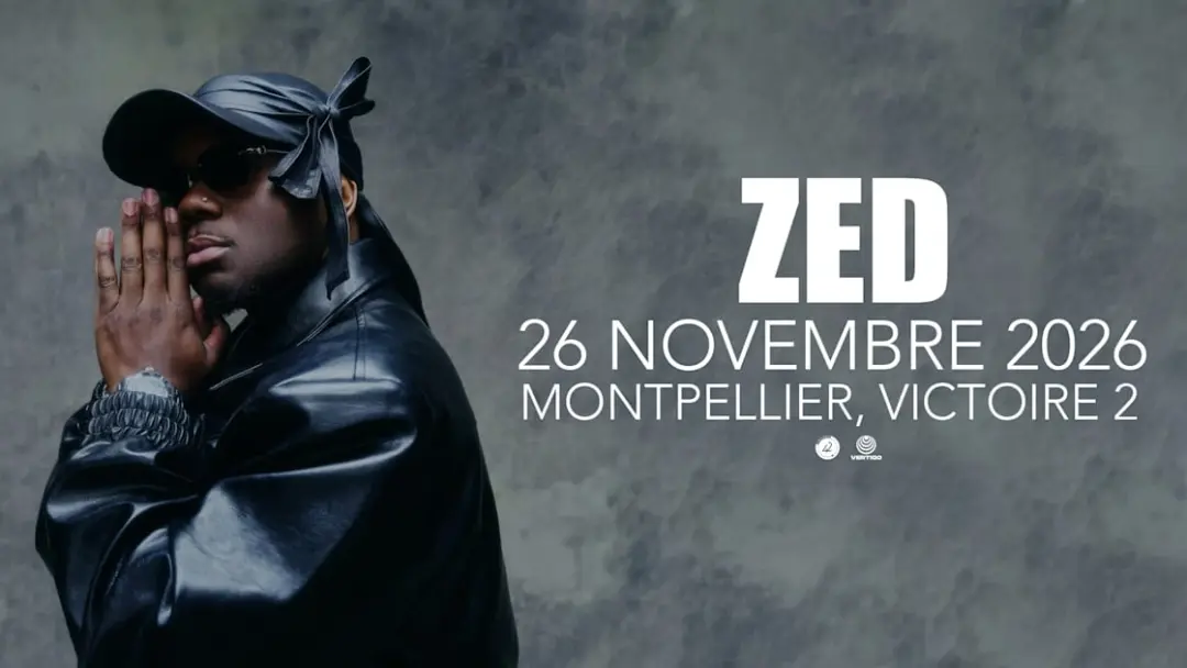 Zed + 1ère Partie - Montpellier