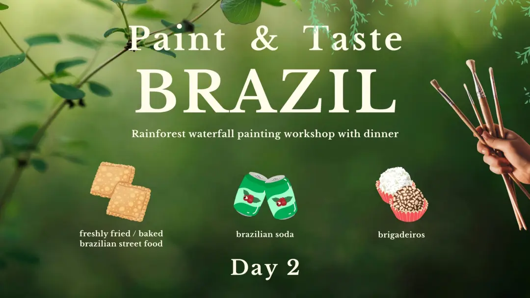 DAY 2: Paint & Taste BRAZIL (12/07 Sun) - Waterfall painting workshop w/ dinner