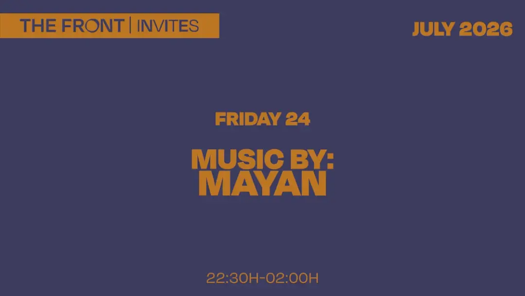 The Front Invites W/ Mayan