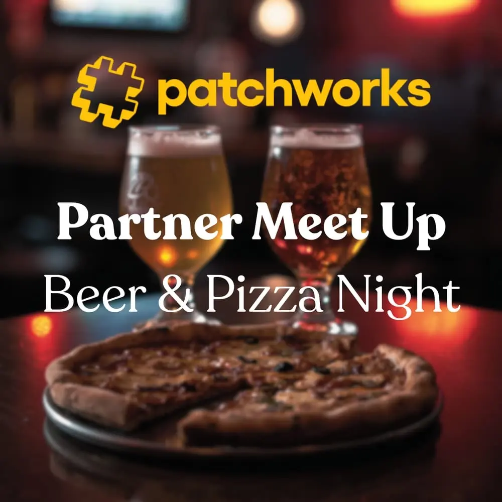 Patchworks Partner Meetup - Beer & Pizza Night 🍕🍻