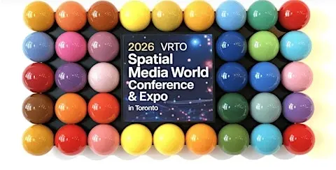 VRTO 2026 Spatial Media World Conference & Expo