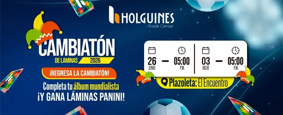 ESTE VIERNES Regresa la CAMBIATÓN HOLGUINES y Gana Laminitas Panini.