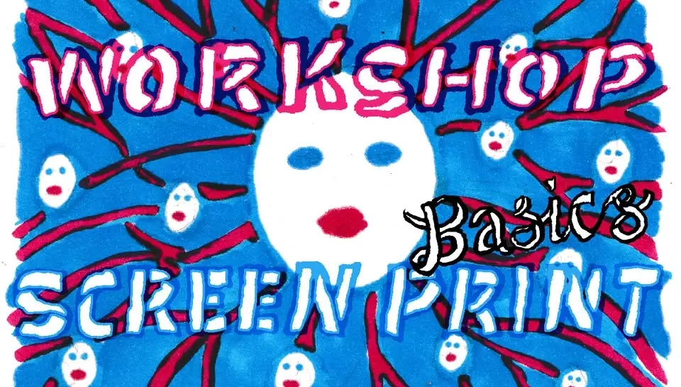 2-DAY WORKSHOP SCREEN PRINT BASICS