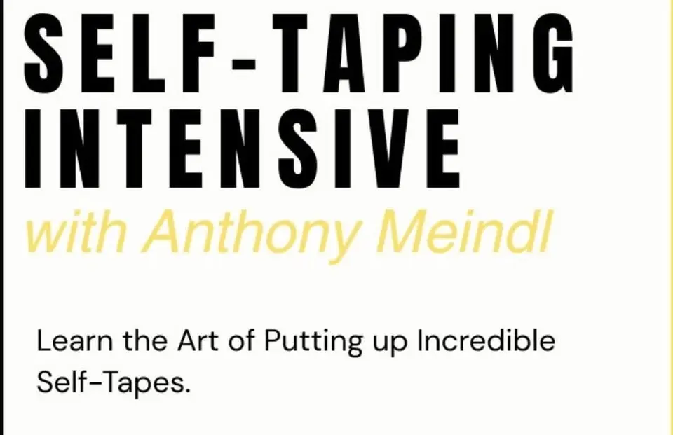 SELF-TAPING Intensive with Anthony Meindl from LA