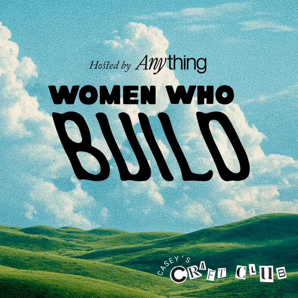 Women Who Build: San Francisco Craft Night hosted by Anything
