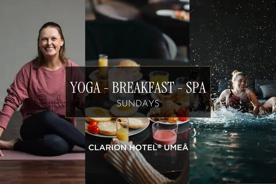 YOGA - BREAKFAST - SPA - CLARION HOTEL® UMEÅ