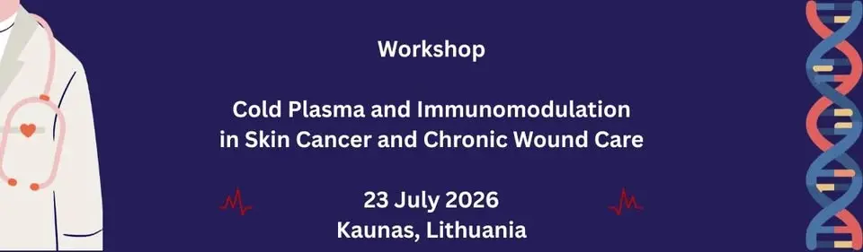Workshop: Cold Plasma and Immunomodulation in Skin Cancer and Chronic Wound Care