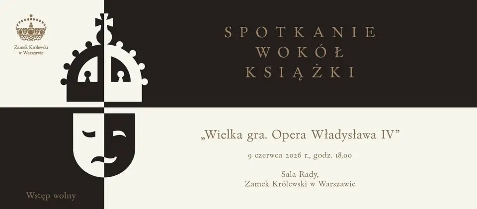 Spotkanie wokół książki towarzyszącej wystawie „Wielka gra. Opera Władysława IV”