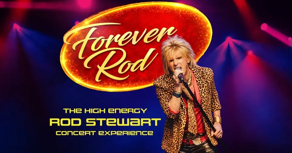 Forever Rod - The High Energy Rod Stewart Concert Experience
