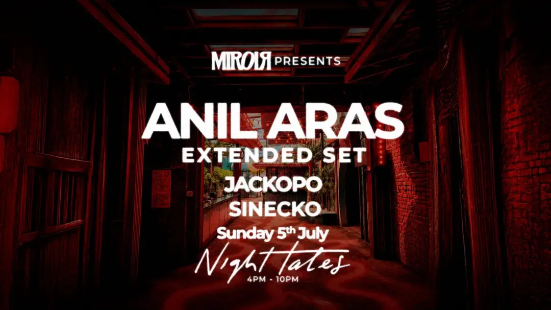 MIROIR: Anil Aras at Night Tales 