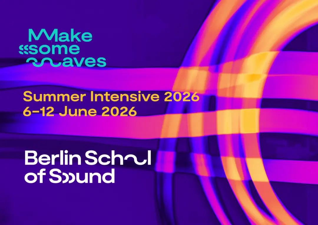MAKE SOME WAVES — Summer Intensive Music Design Workshop EDITION 1