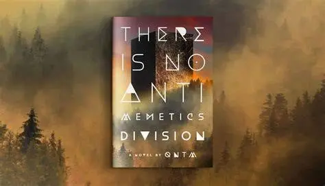 There Is No Antimemetics Division (2025) by qntm