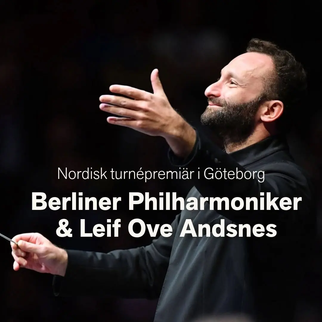 Berliner Philharmoniker & Leif Ove Andsnes – Nordisk turnépremiär i Göteborg